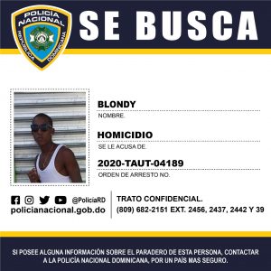 La Policía busca a el apodado “Blondy”, a quien se le exhorta entregarse por la vía que entienda idónea